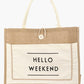 Fame Hello Weekend Burlap Tote Bag